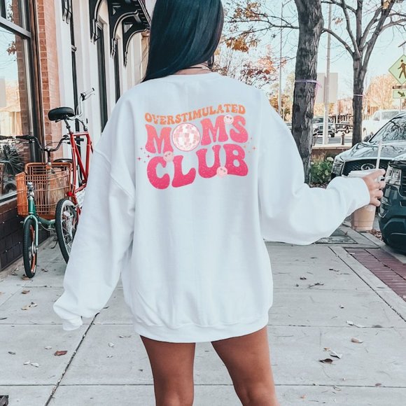 Tops - Overstimulated Moms Club Sweatshirt